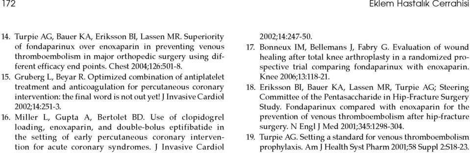 J Invasive Cardiol 2002;14:251-3. 16. Miller L, Gupta A, Bertolet BD.