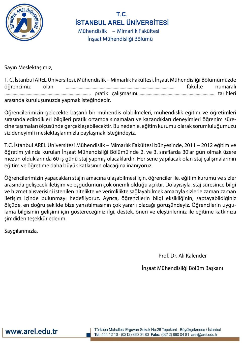 .. tarihleri arasında kuruluşunuzda yapmak isteğindedir.