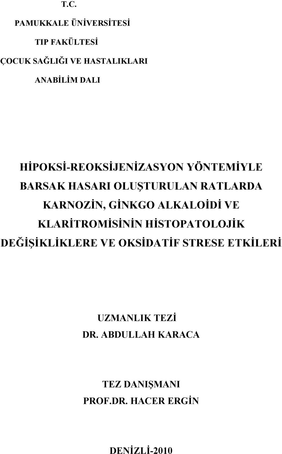 GĐ KGO ALKALOĐDĐ VE KLARĐTROMĐSĐ Đ HĐSTOPATOLOJĐK DEĞĐŞĐKLĐKLERE VE OKSĐDATĐF STRESE