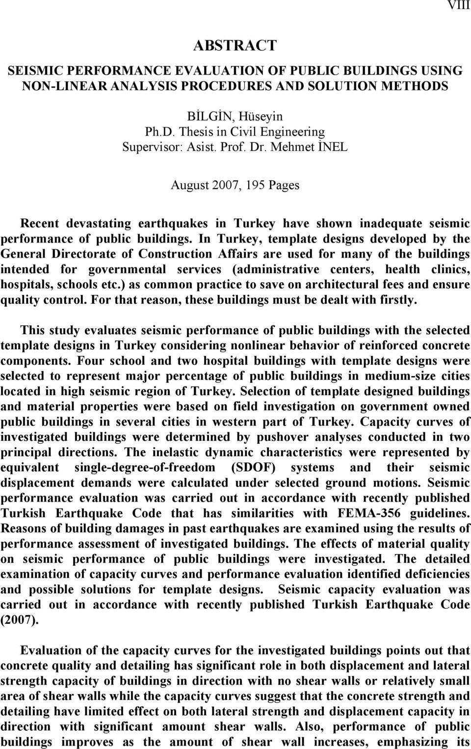 In Turkey, template designs developed by the General Directorate of Construction Affairs are used for many of the buildings intended for governmental services (administrative centers, health clinics,
