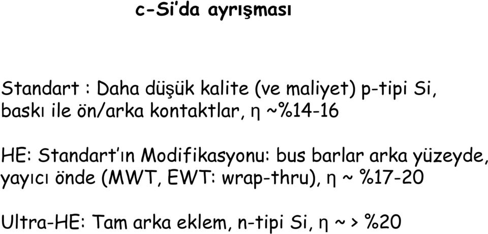 ın Modifikasyonu: bus barlar arka yüzeyde, yayıcı önde (MWT,