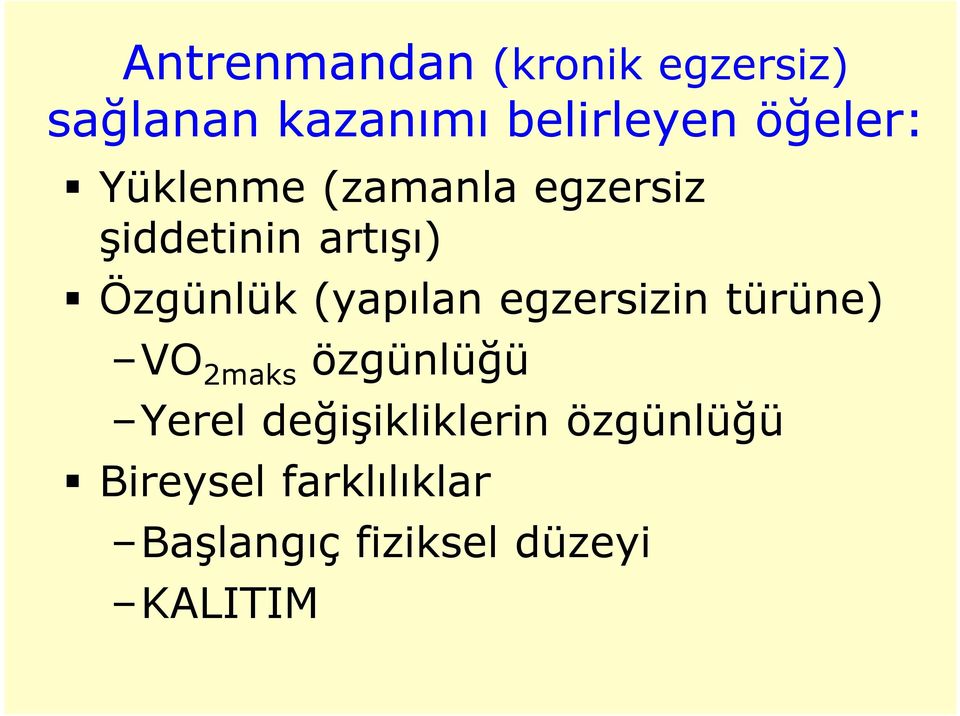 (yapılan egzersizin türüne) VO 2maks özgünlüğü Yerel