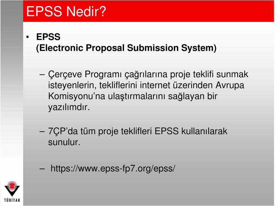 proje teklifi sunmak isteyenlerin, tekliflerini internet üzerinden Avrupa