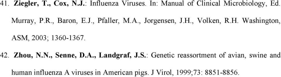 , Volken, R.H. Washington, ASM, 2003; 1360-1367. 42. Zhou, N.N., Senne, D.A., Landgraf, J.