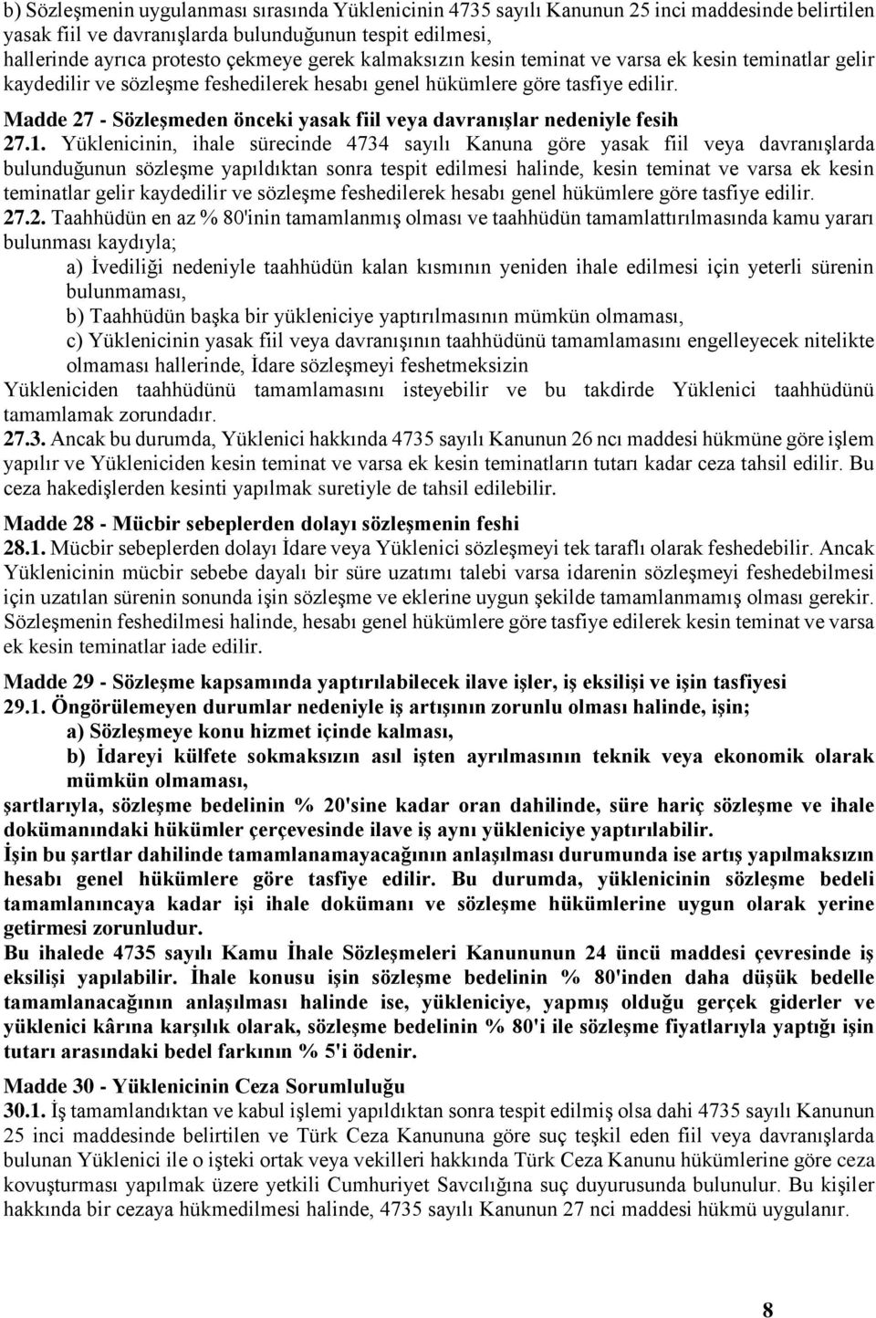 Madde 27 - Sözleşmeden önceki yasak fiil veya davranışlar nedeniyle fesih 27.1.