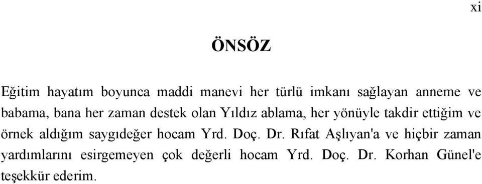 örnek aldığım saygıdeğer hocam Yrd. Doç. Dr.