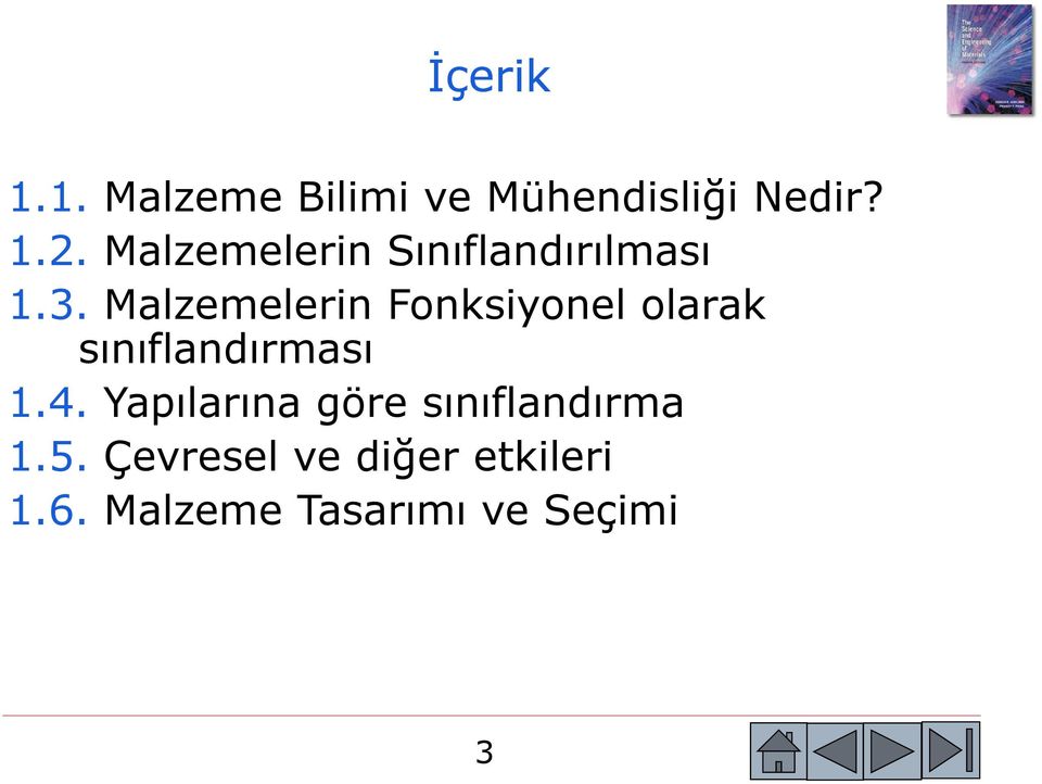 Malzemelerin Fonksiyonel olarak sınıflandırması 1.4.