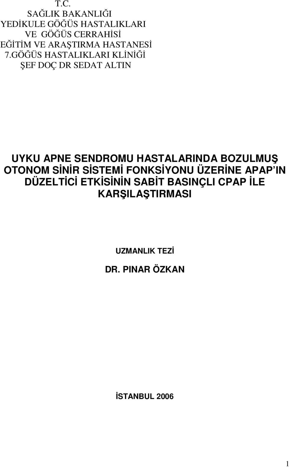 GÖĞÜS HASTALIKLARI KLİNİĞİ ŞEF DOÇ DR SEDAT ALTIN UYKU APNE SENDROMU HASTALARINDA