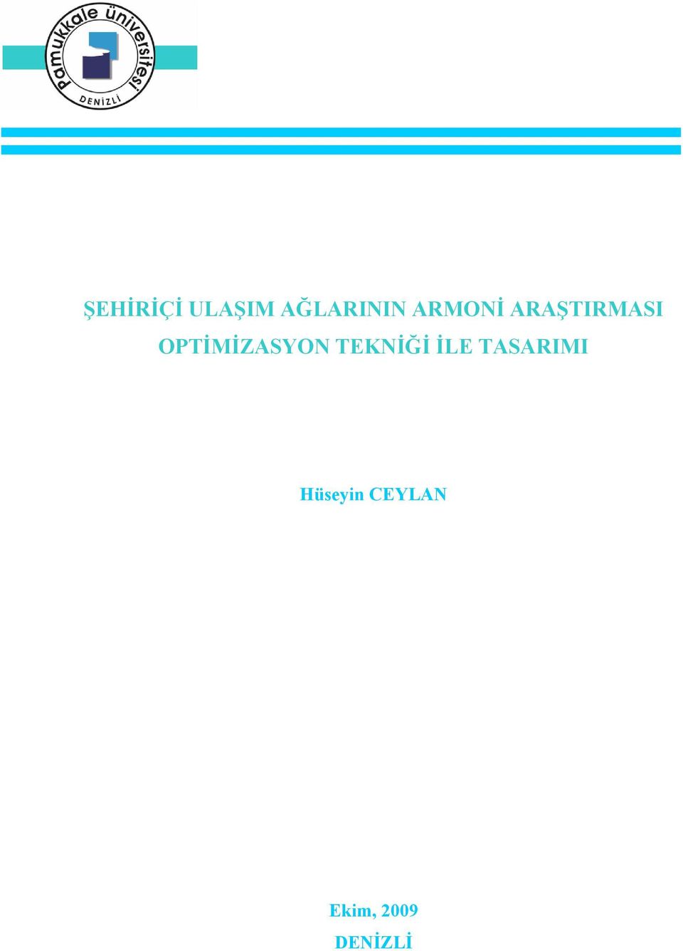 OPTİMİZASYON TEKNİĞİ İLE