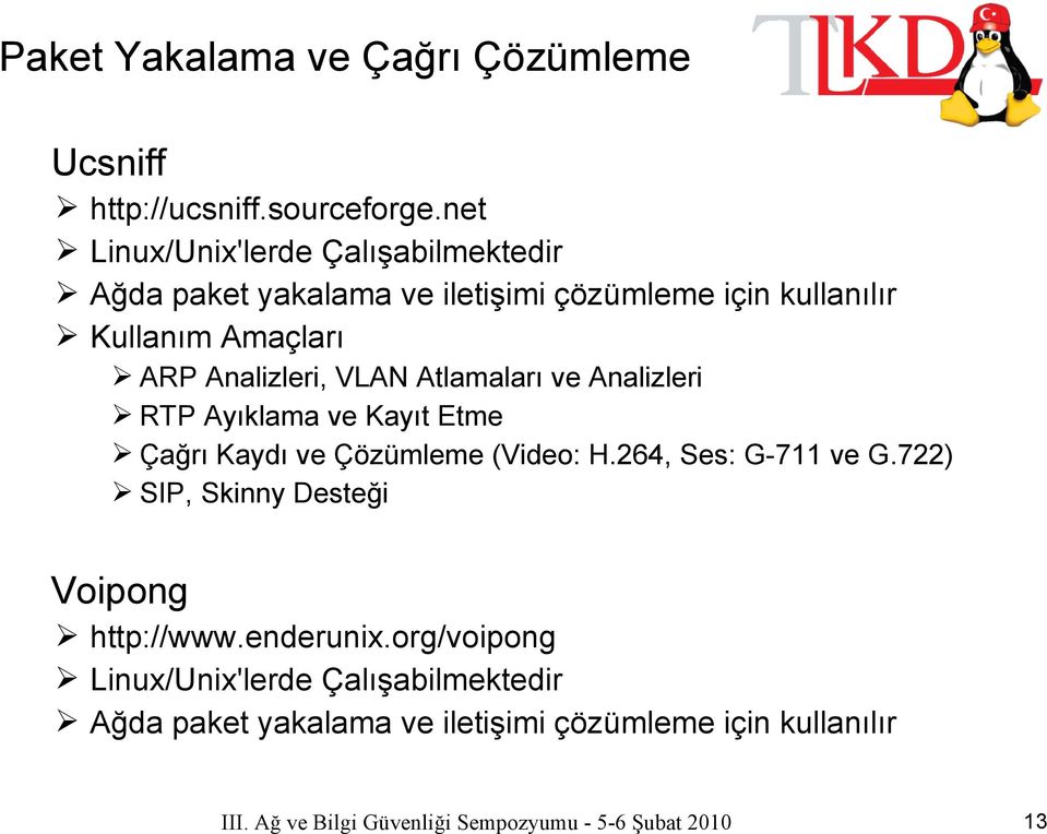 ARP Analizleri, VLAN Atlamaları ve Analizleri RTP Ayıklama ve Kayıt Etme Çağrı Kaydı ve Çözümleme (Video: H.