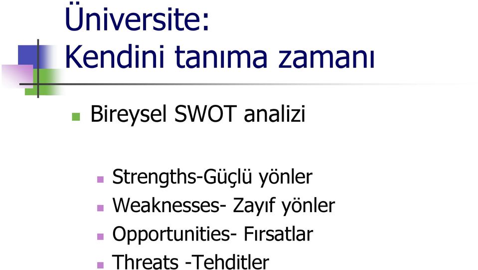 Strengths-Güçlü yönler Weaknesses-