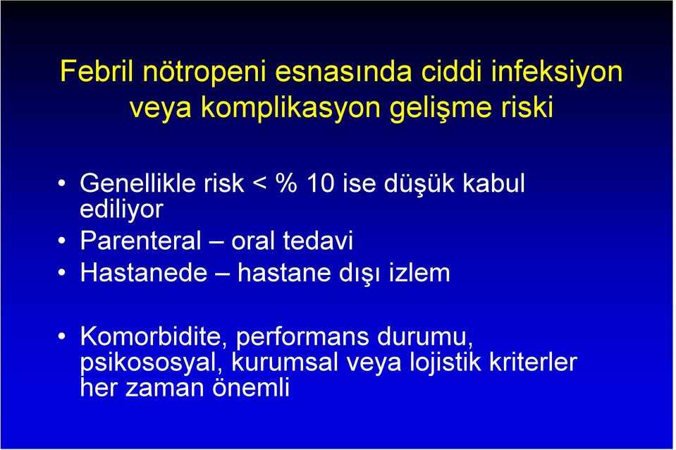 Parenteral oral tedavi Hastanede hastane dışı izlem Komorbidite,