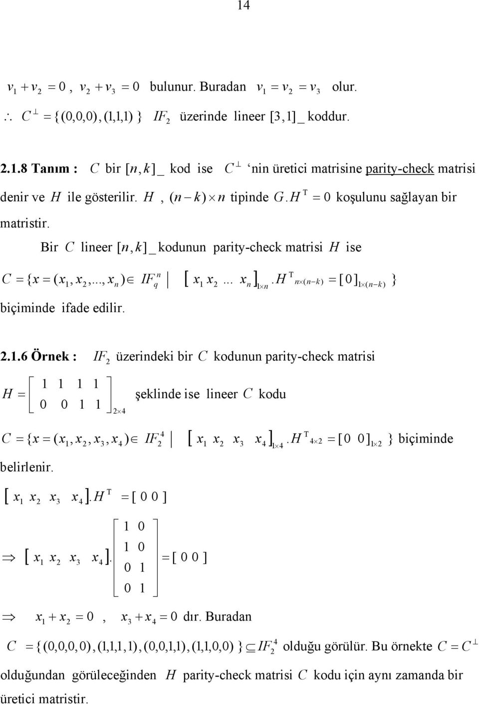 Öre : üzerde r C od rty-he trs 4 şelde se leer C od C { 3 4 elrler Τ [ ] [ ] 3 4 Τ [ ] 4 [ ] } 4 3 4 4 çde