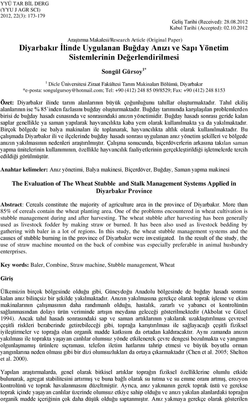 Fakültesi Tarım Makinaları Bölümü, Diyarbakır *e-posta: songulgursoy@hotmail.