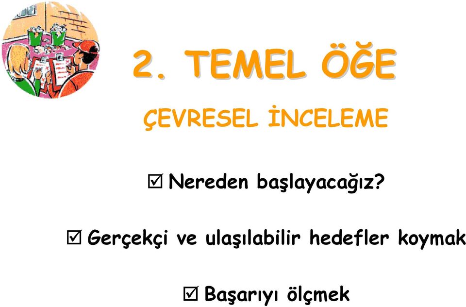 başlayacağız?