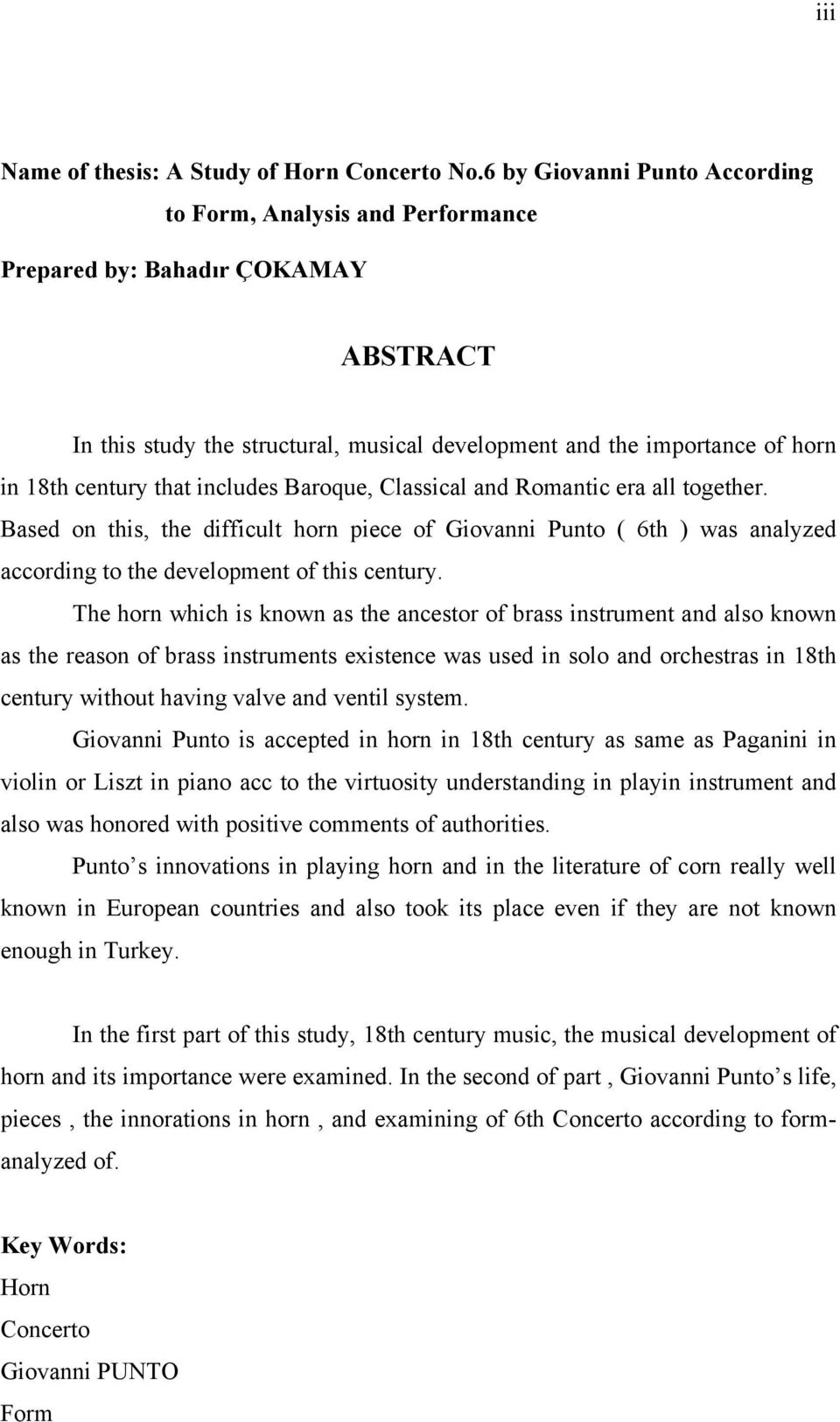 includes Baroque, Classical and Romantic era all together. Based on this, the difficult horn piece of Giovanni Punto ( 6th ) was analyzed according to the development of this century.