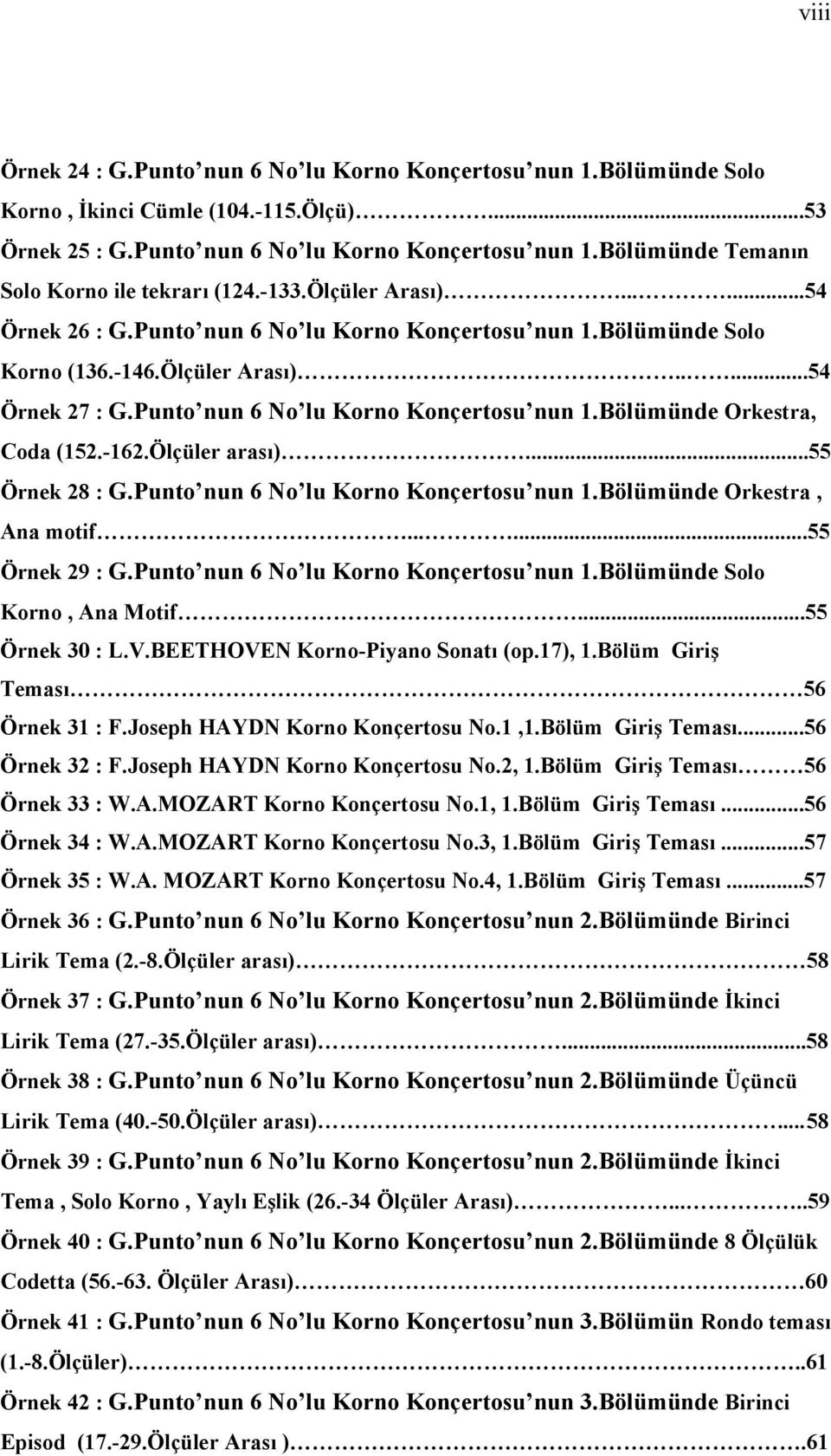 -162.Ölçüler arası)...55 Örnek 28 : G.Punto nun 6 No lu Korno Konçertosu nun 1.Bölümünde Orkestra, Ana motif......55 Örnek 29 : G.Punto nun 6 No lu Korno Konçertosu nun 1.Bölümünde Solo Korno, Ana Motif.