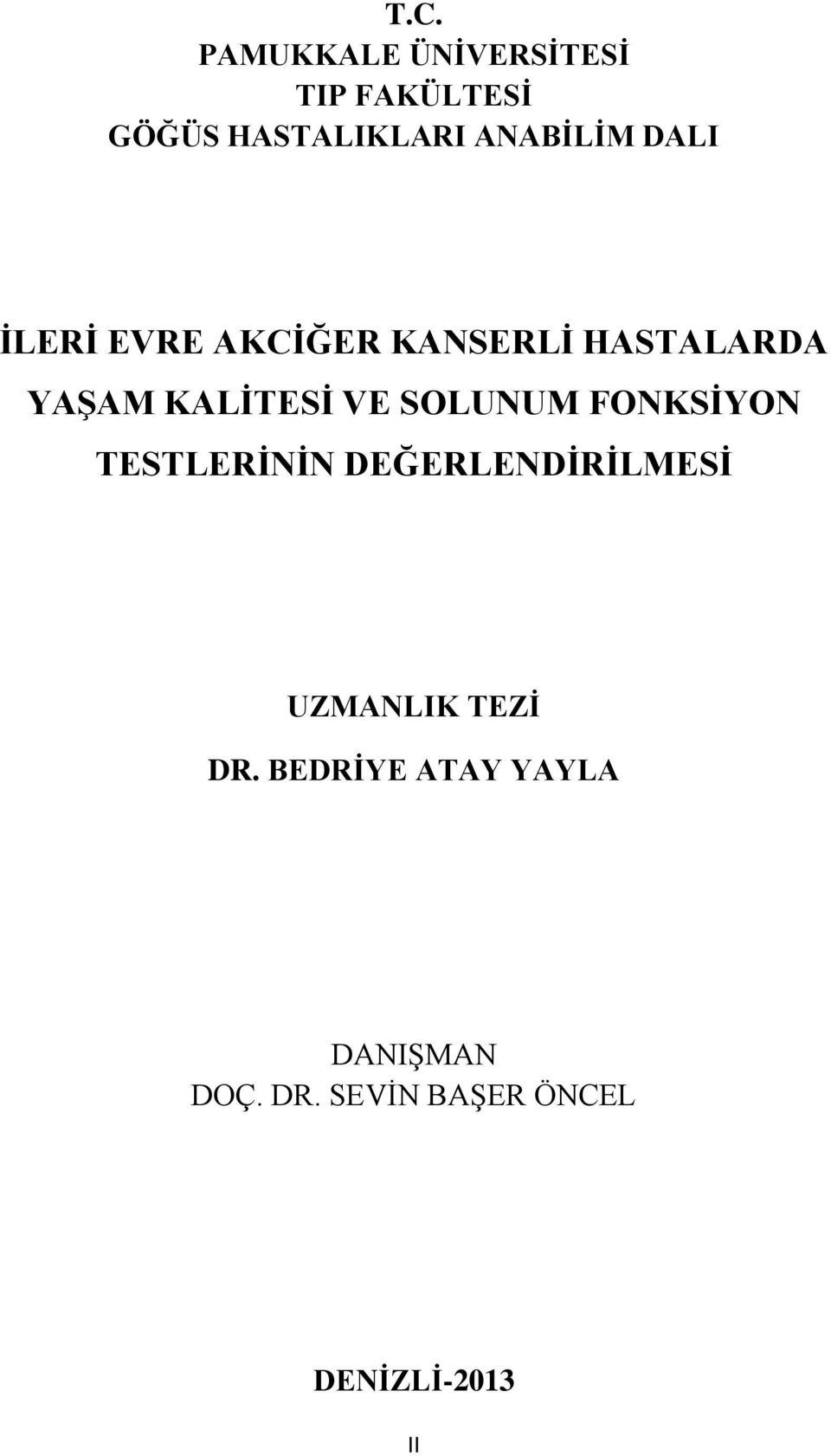 KALĠTESĠ VE SOLUNUM FONKSĠYON TESTLERĠNĠN DEĞERLENDĠRĠLMESĠ