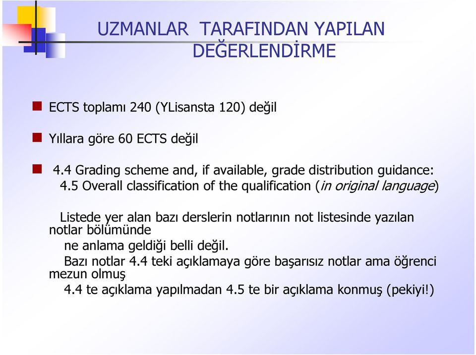 5 Overall classification of the qualification (in original language) Listede yer alan bazı derslerin notlarının not