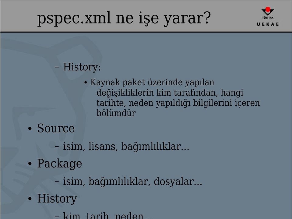 değişikliklerin kim tarafından, hangi tarihte, neden