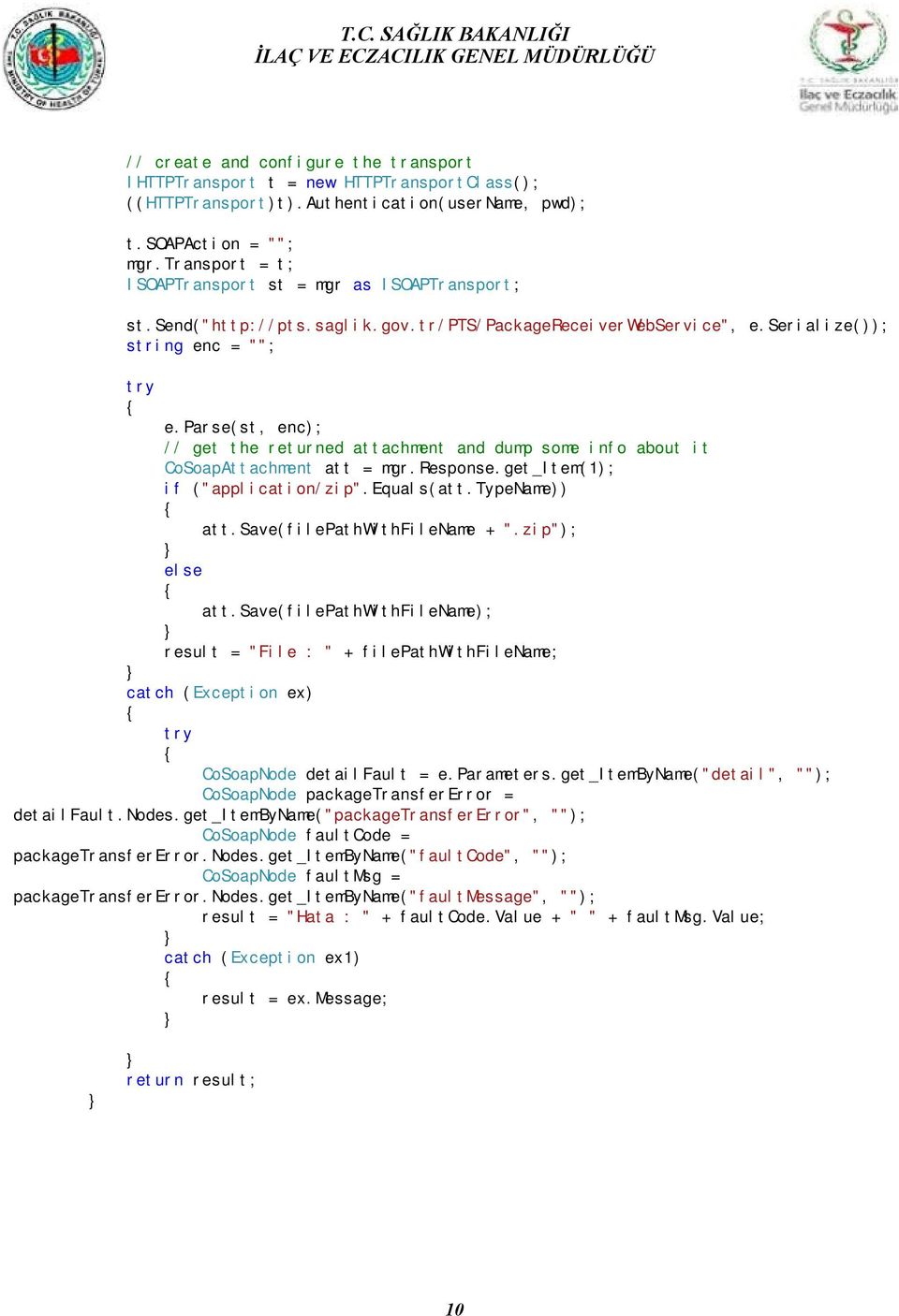 parse(st, enc); // get the returned attachment and dump some info about it CoSoapAttachment att = mgr.response.get_item(1); if ("application/zip".equals(att.typename)) att.