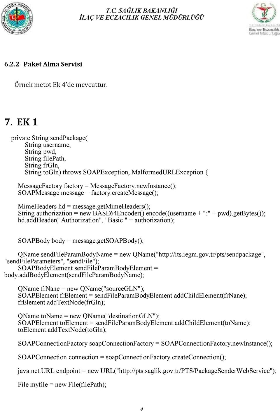 newInstance(); SOAPMessage message = factory.createmessage(); MimeHeaders hd = message.getmimeheaders(); String authorization = new BASE64Encoder().encode((username + ":" + pwd).getbytes()); hd.