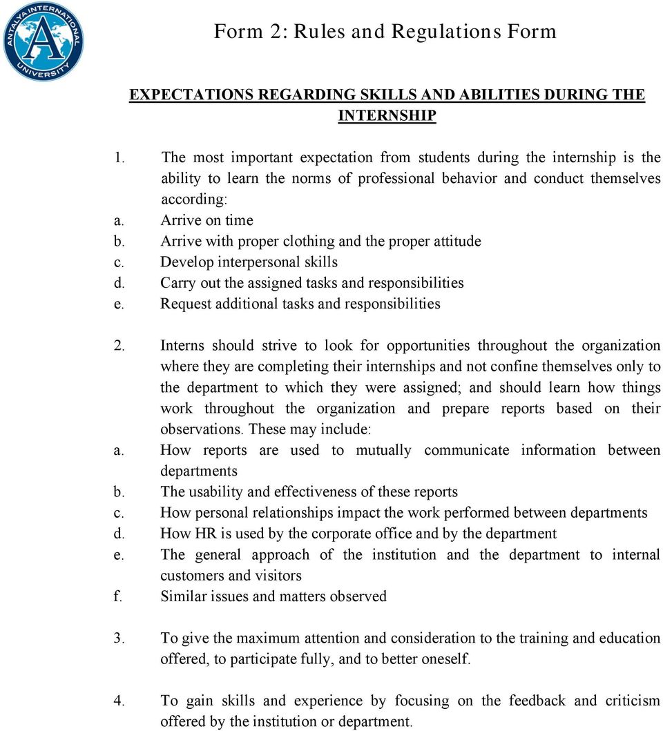 Arrive with proper clothing and the proper attitude c. Develop interpersonal skills d. Carry out the assigned tasks and responsibilities e. Request additional tasks and responsibilities 2.