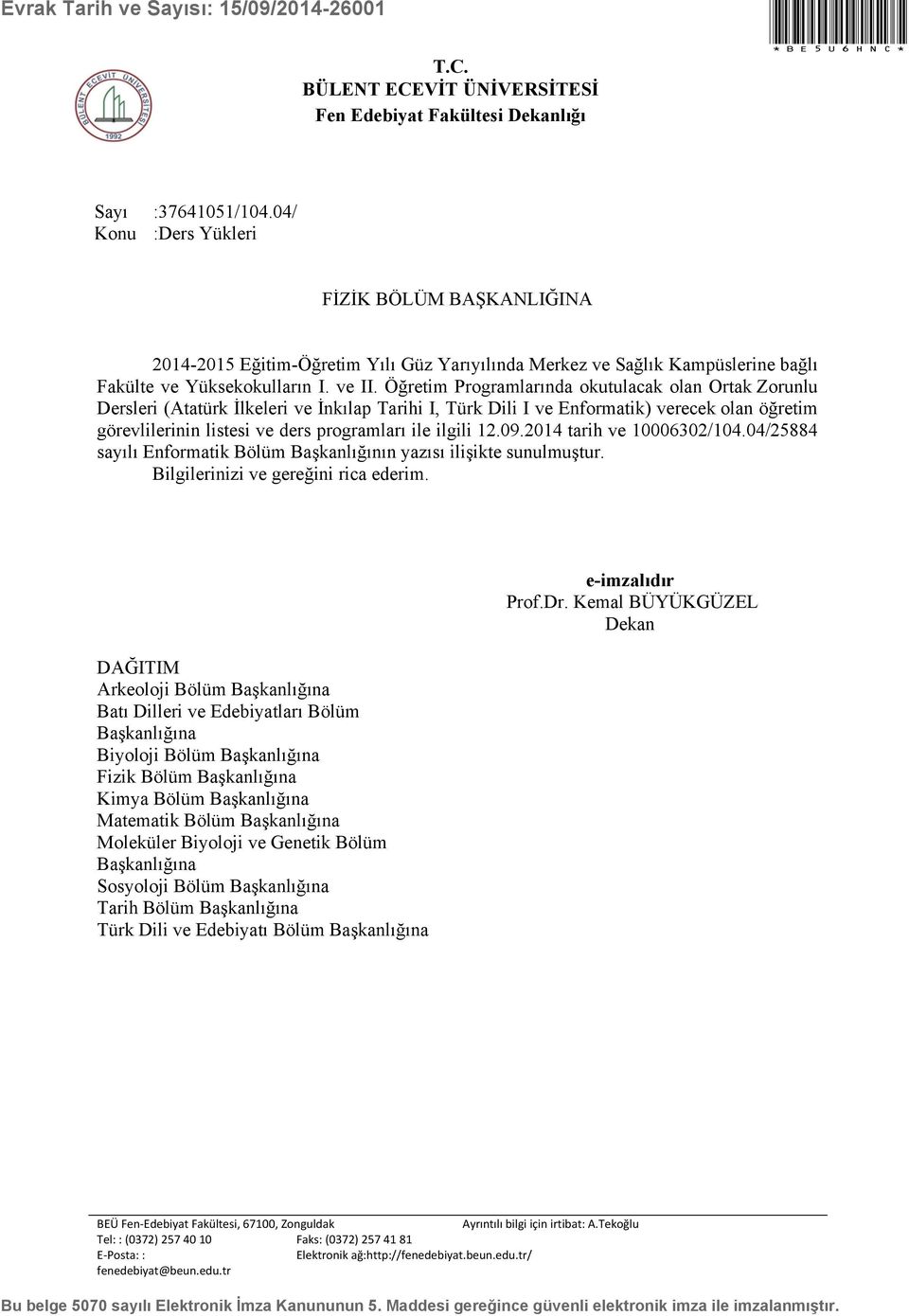 Öğretim Programlarında okutulacak olan Ortak Zorunlu Dersleri (Atatürk İlkeleri ve İnkılap Tarihi I, Türk Dili I ve Enformatik) verecek olan öğretim görevlilerinin listesi ve ders programları ile