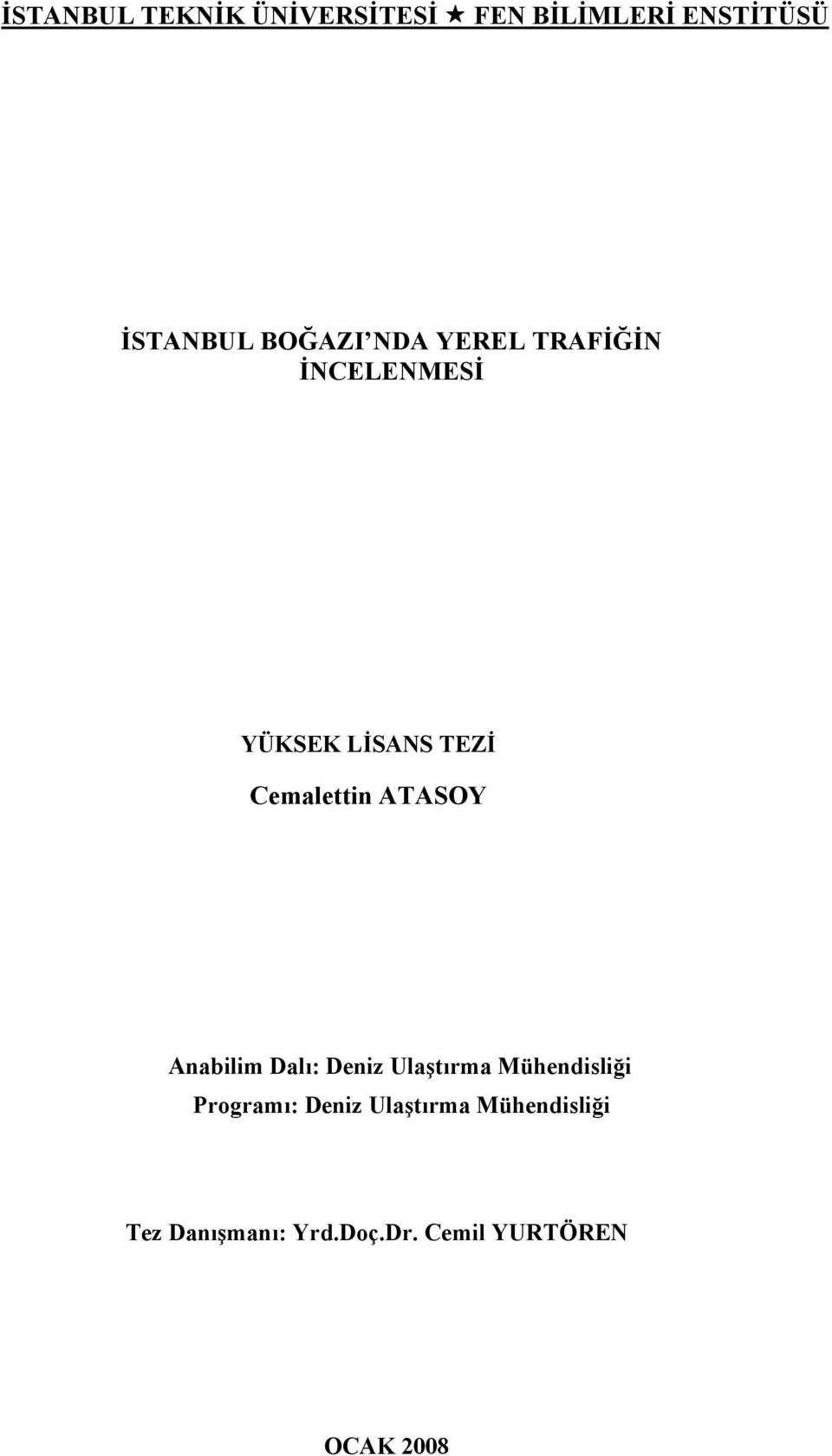 ATASOY Anabilim Dalı: Deniz Ulaştırma Mühendisliği Programı: Deniz