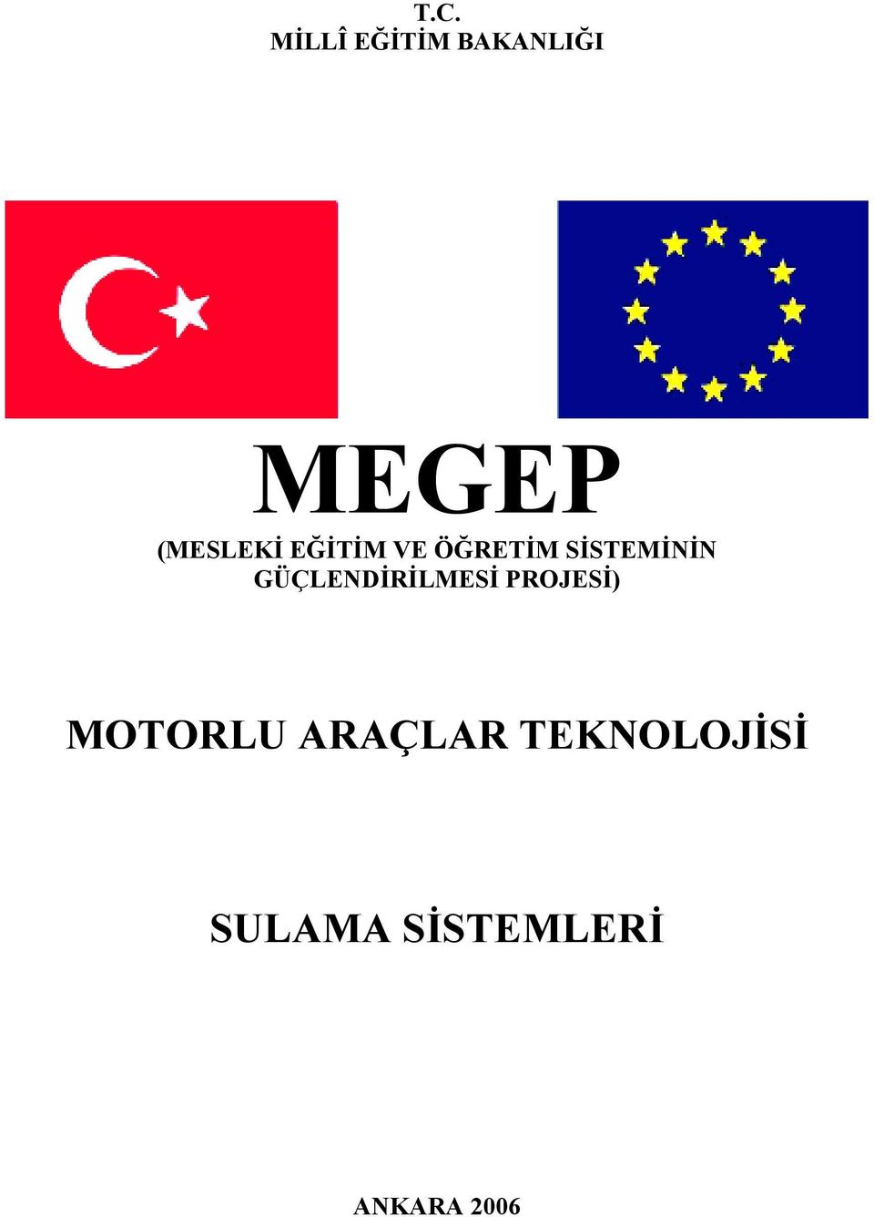 GÜÇLENDİRİLMESİ PROJESİ) MOTORLU