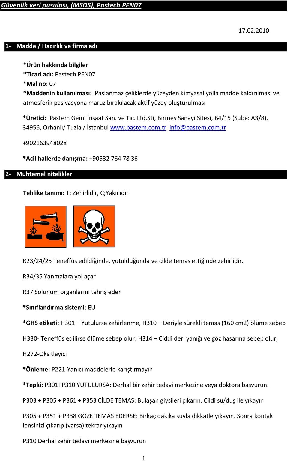 atmosferik pasivasyona maruz bırakılacak aktif yüzey oluşturulması *Üretici: Pastem Gemi İnşaat San. ve Tic. Ltd.Şti, Birmes Sanayi Sitesi, B4/15 (Şube: A3/8), 34956, Orhanlı/ Tuzla / İstanbul www.