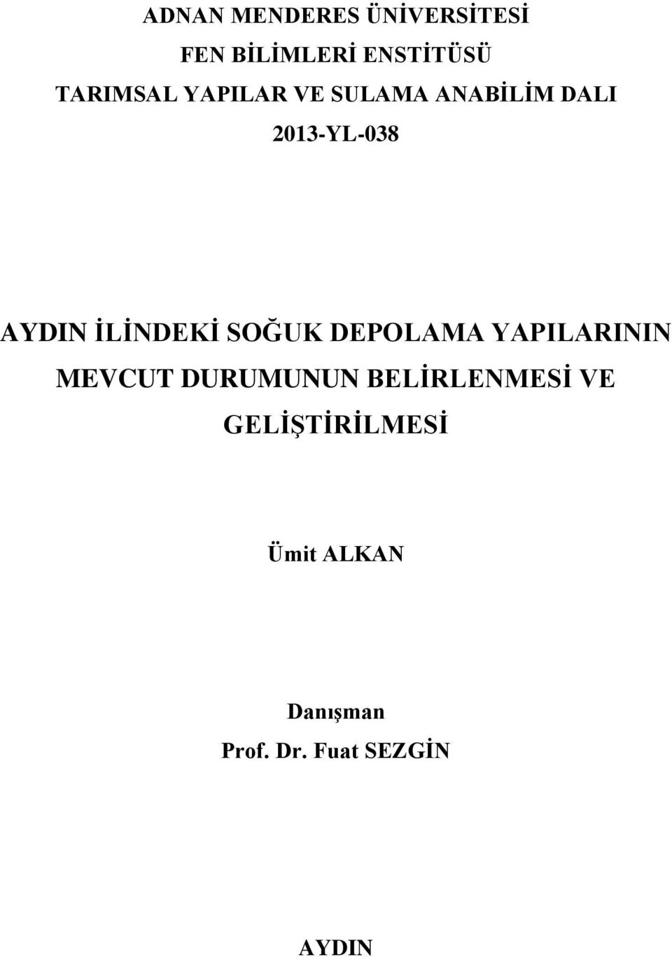 SOĞUK DEPOLAMA YAPILARININ MEVCUT DURUMUNUN BELİRLENMESİ VE