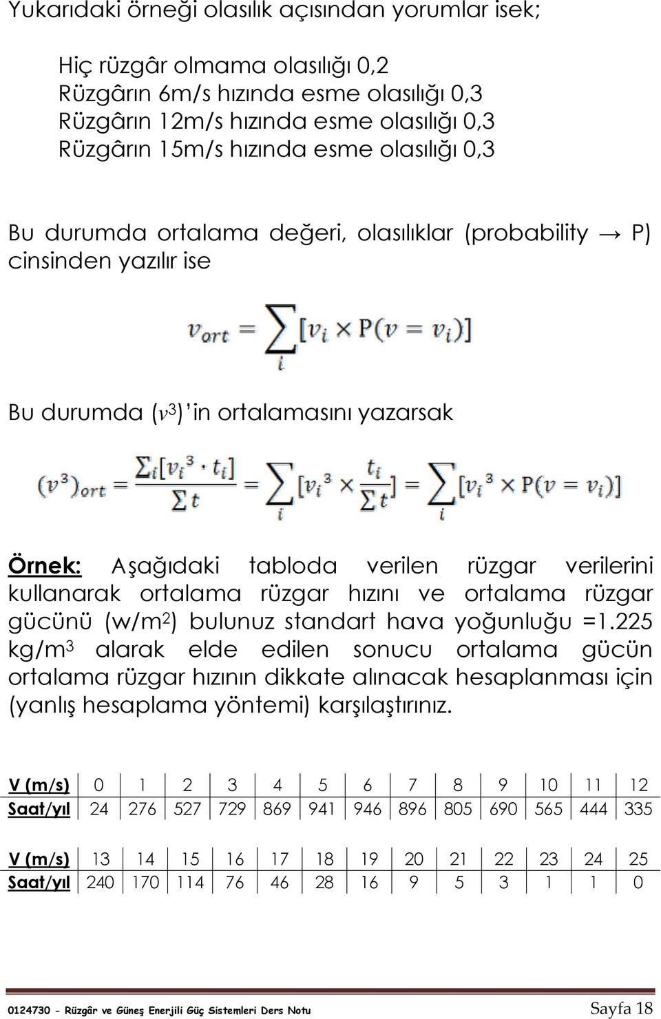 ortalama rüzgar hızını ve ortalama rüzgar gücünü (w/m 2 ) bulunuz standart hava yoğunluğu =1.