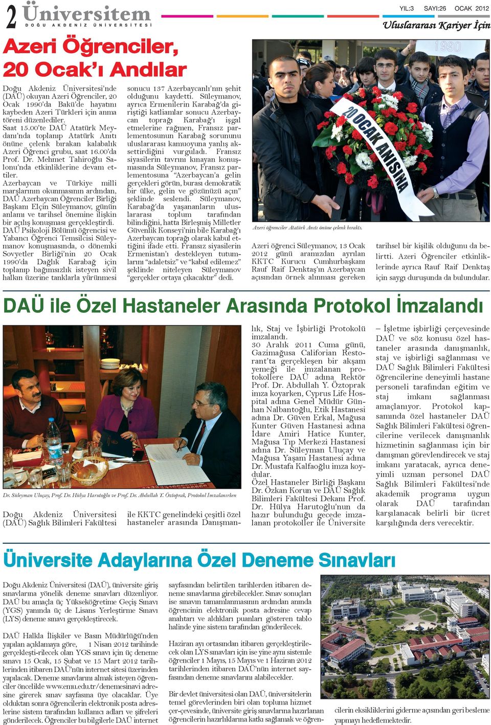 Azerbaycan ve Türkiye milli marşlarının okunmasının ardından, DAÜ Azerbaycan Öğrenciler Birliği Başkanı Elçin Süleymanov, günün anlamı ve tarihsel önemine ilişkin bir açılış konuşması gerçekleştirdi.