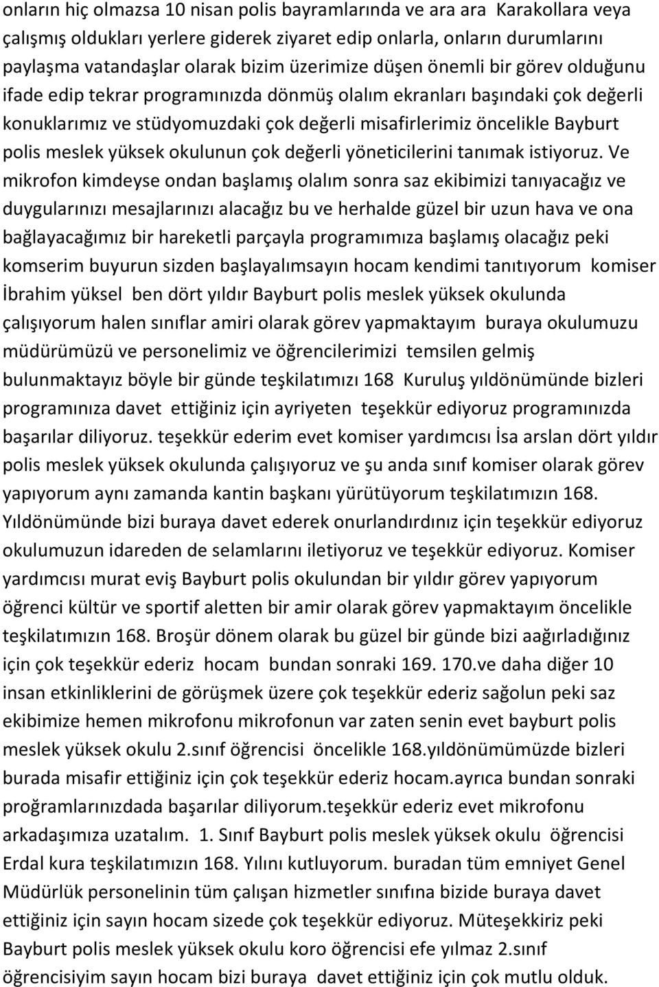 yüksek okulunun çok değerli yöneticilerini tanımak istiyoruz.