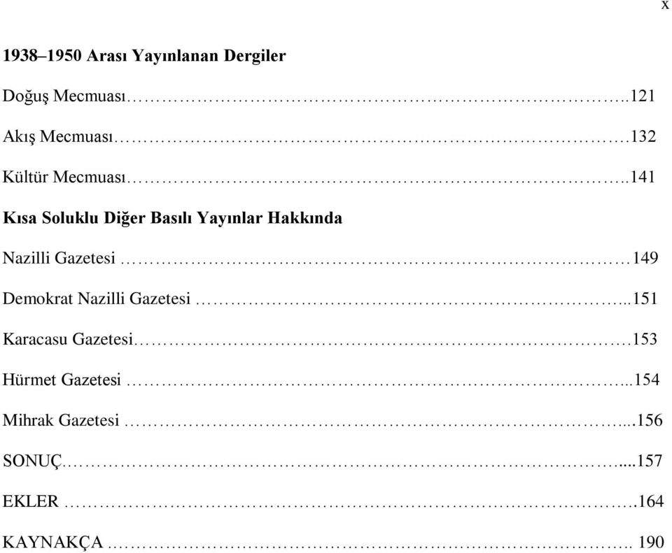 .141 Kısa Soluklu Diğer Basılı Yayınlar Hakkında Nazilli Gazetesi 149