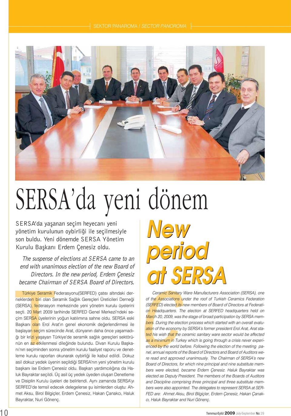 In the new period, Erdem Çenesiz became Chairman of SERSA Board of Directors.