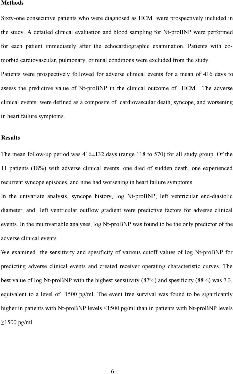 Patients with comorbid cardiovascular, pulmonary, or renal conditions were excluded from the study.