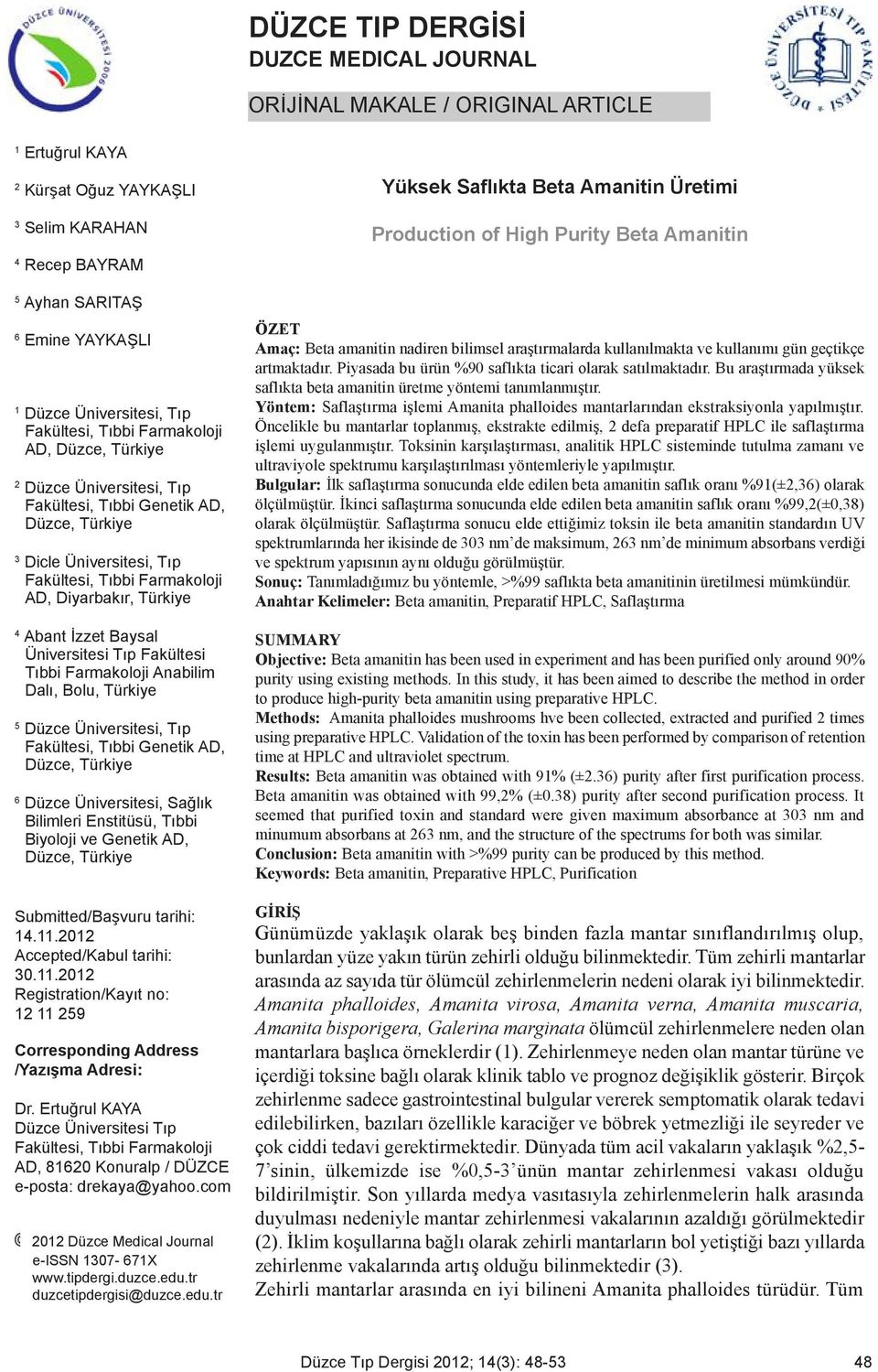 Türkiye 3 Dicle Üniversitesi, Tıp Fakültesi, Tıbbi Farmakoloji AD, Diyarbakır, Türkiye 4 Abant İzzet Baysal Üniversitesi Tıp Fakültesi Tıbbi Farmakoloji Anabilim Dalı, Bolu, Türkiye 5 Düzce