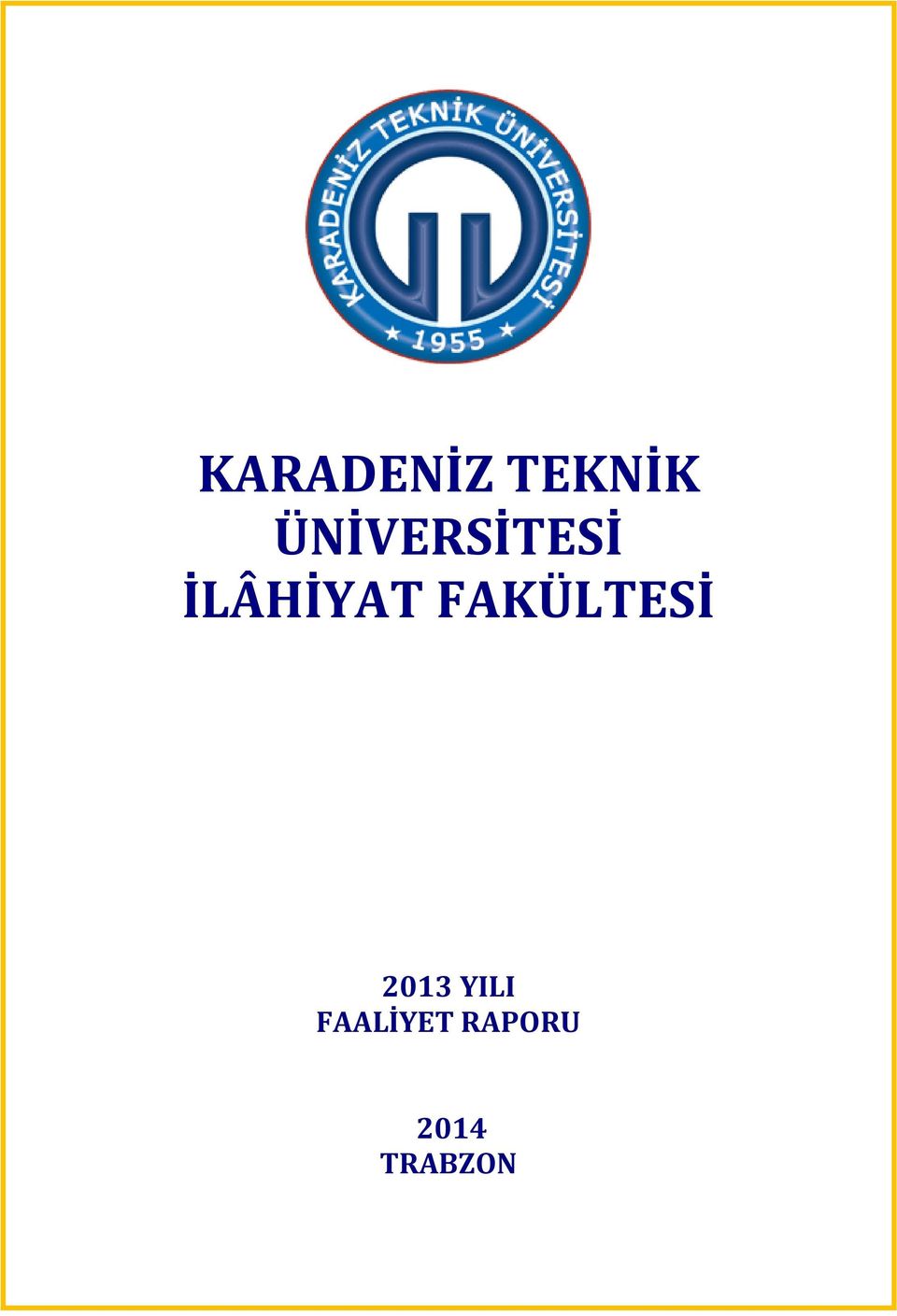 FAKÜLTESİ 2013 YILI