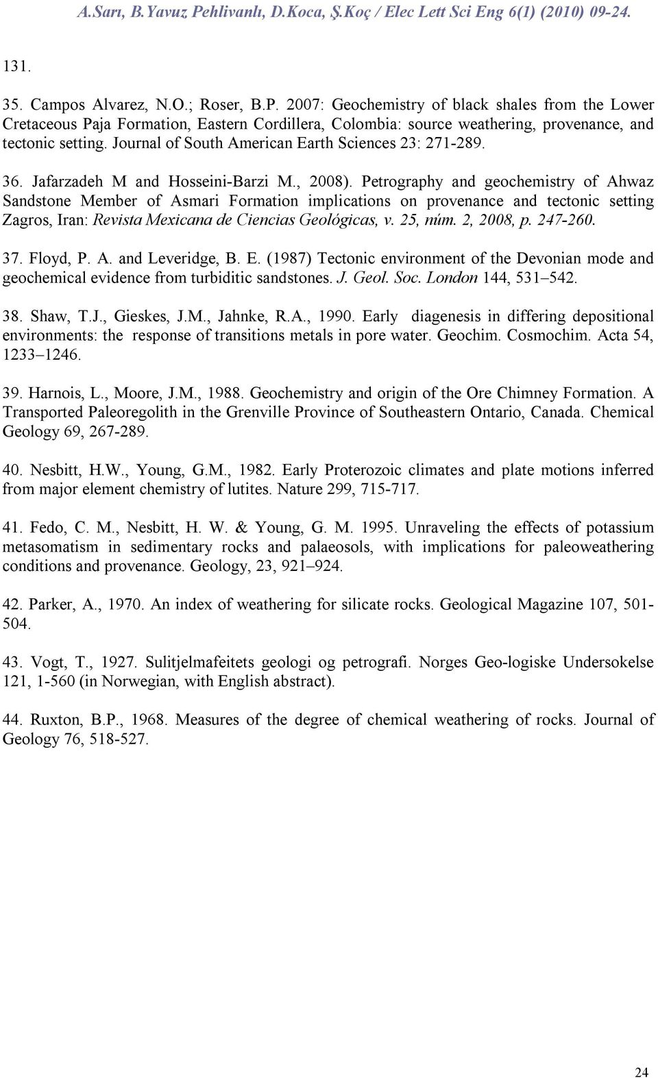 Journal of South American Earth Sciences 23: 271-289. 36. Jafarzadeh M and Hosseini-Barzi M., 2008).