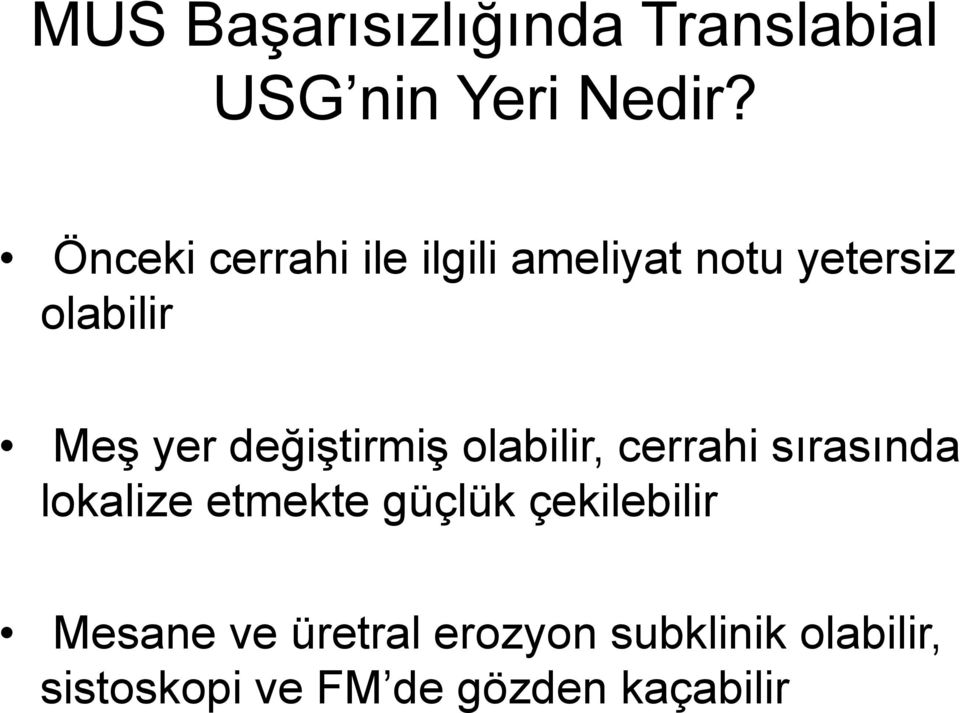 değiştirmiş olabilir, cerrahi sırasında lokalize etmekte güçlük