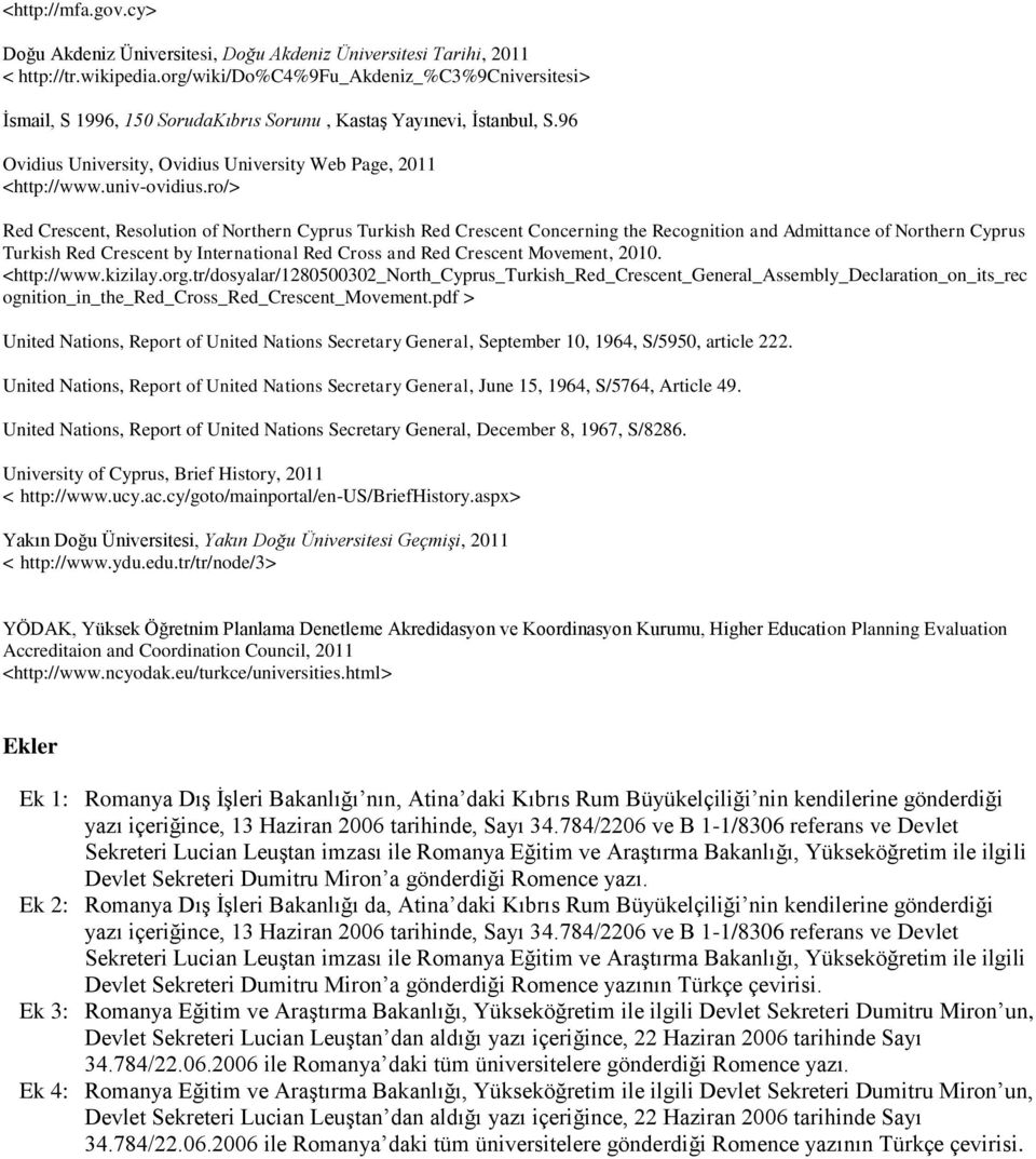 ro/> Red Crescent, Resolution of Northern Cyprus Turkish Red Crescent Concerning the Recognition and Admittance of Northern Cyprus Turkish Red Crescent by International Red Cross and Red Crescent