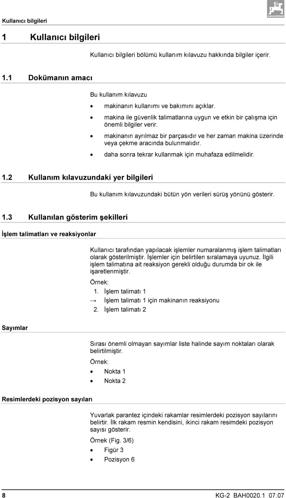 daha sonra tekrar kullanmak için muhafaza edilmelidir. 1.