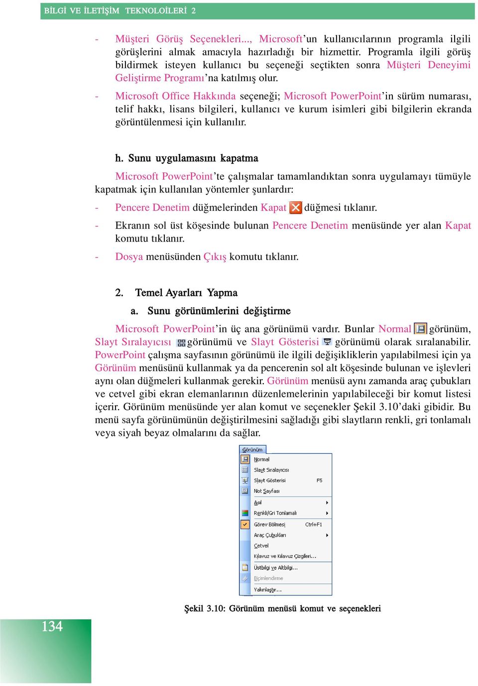 - Microsoft Office Hakk nda seçene i; Microsoft PowerPoint in sürüm numaras, telif ha