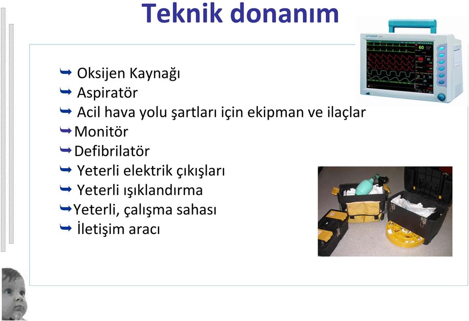 Monitör Defibrilatör Yeterli elektrik çıkışları