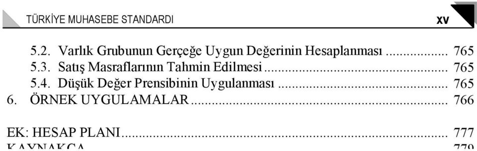 Satış Masraflarının Tahmin Edilmesi... 765 5.4.