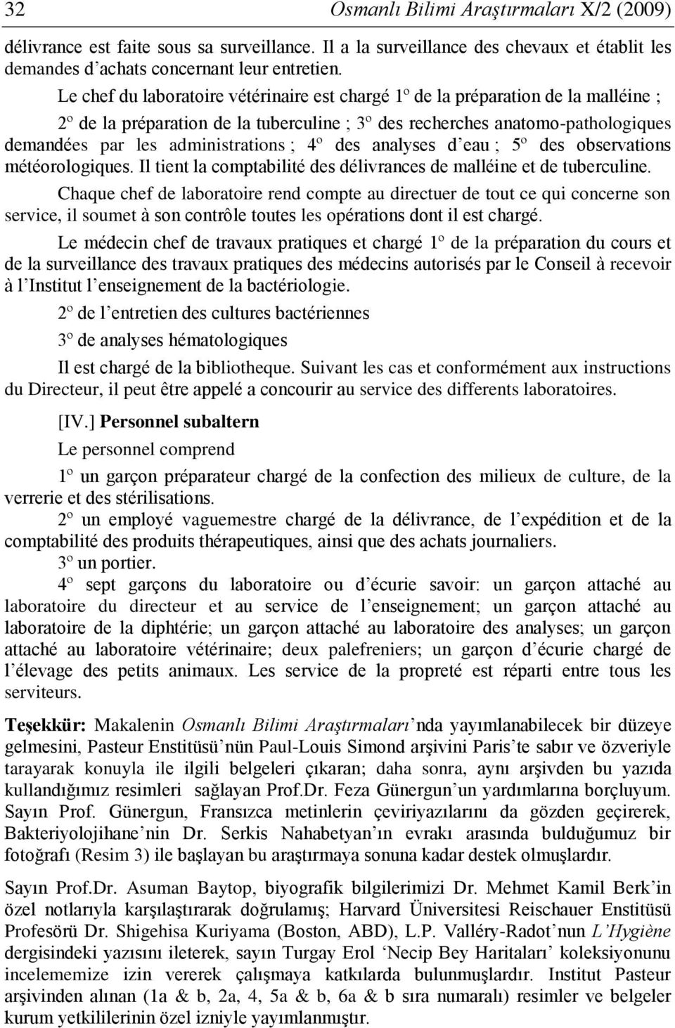 ; 4º des analyses d eau ; 5º des observations météorologiques. Il tient la comptabilité des délivrances de malléine et de tuberculine.