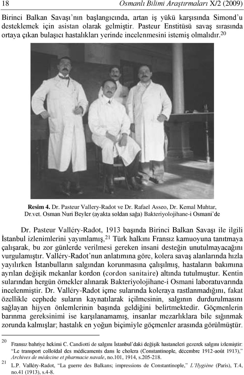 Osman Nuri Beyler (ayakta soldan sağa) Bakteriyolojihane-i Osmani de Dr.
