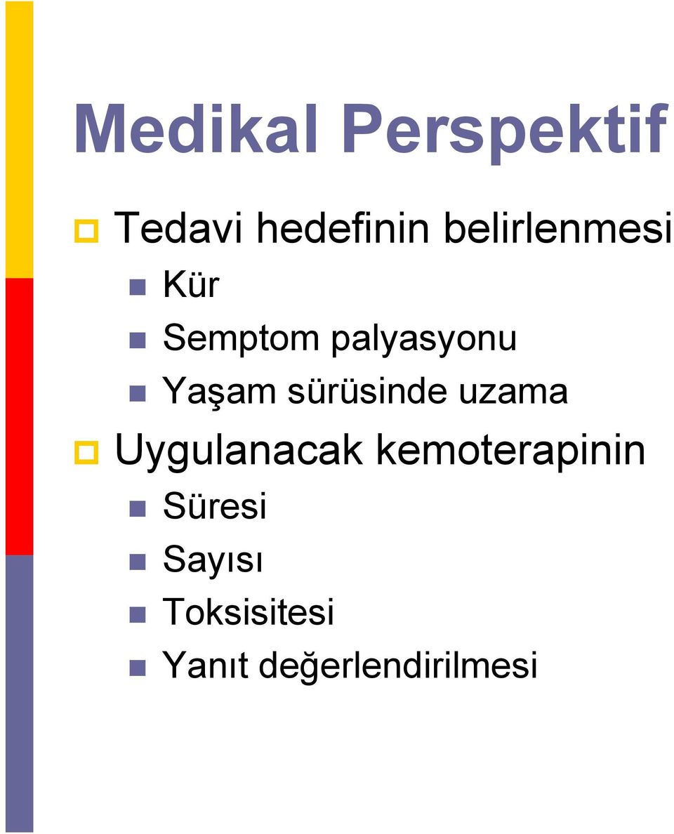 sürüsinde uzama Uygulanacak kemoterapinin